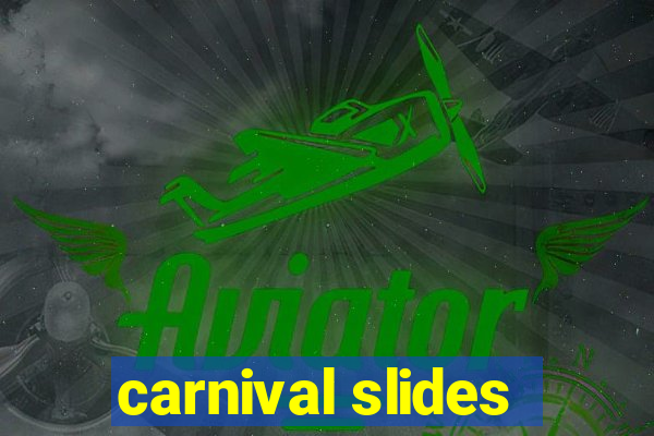 carnival slides